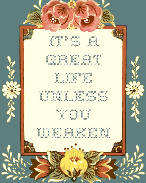 It's a Great Life Unless You Weaken